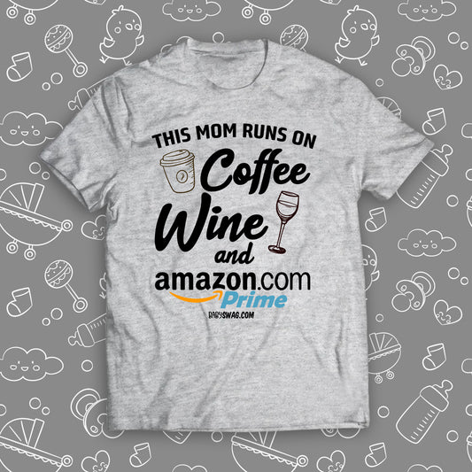 This Mom Runs On Coffee And Wine And Amazon Prime