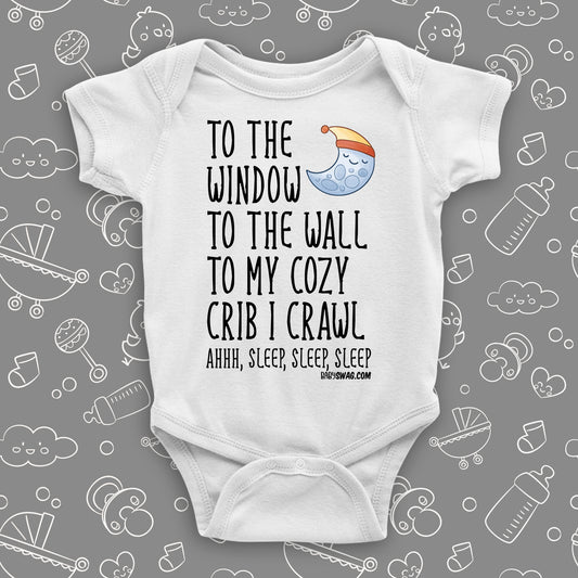 To The Window, To The Wall, To My Cozy Crib I Crawl