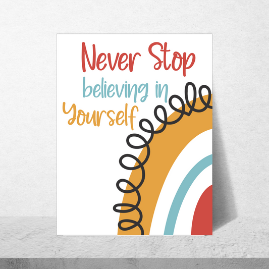Never Stop Believing In Yourself Poster