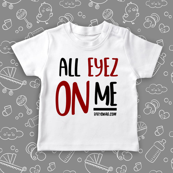 Cool toddler shirts with saying "All Eyez On Me" in white.