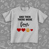 Cute toddler graphic tees with saying "And Then There Were Four" in grey