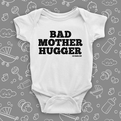 The "Bad Mother Hugger" funny baby onesies in white.