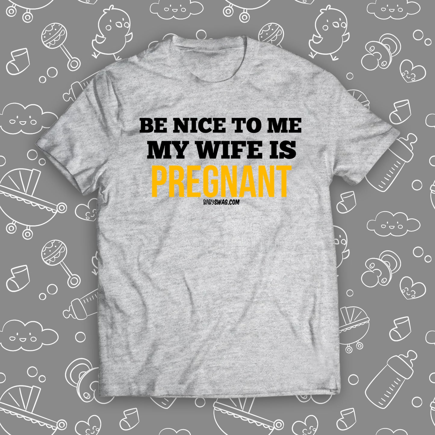 Be Nice To Me, My Wife Is Pregnant