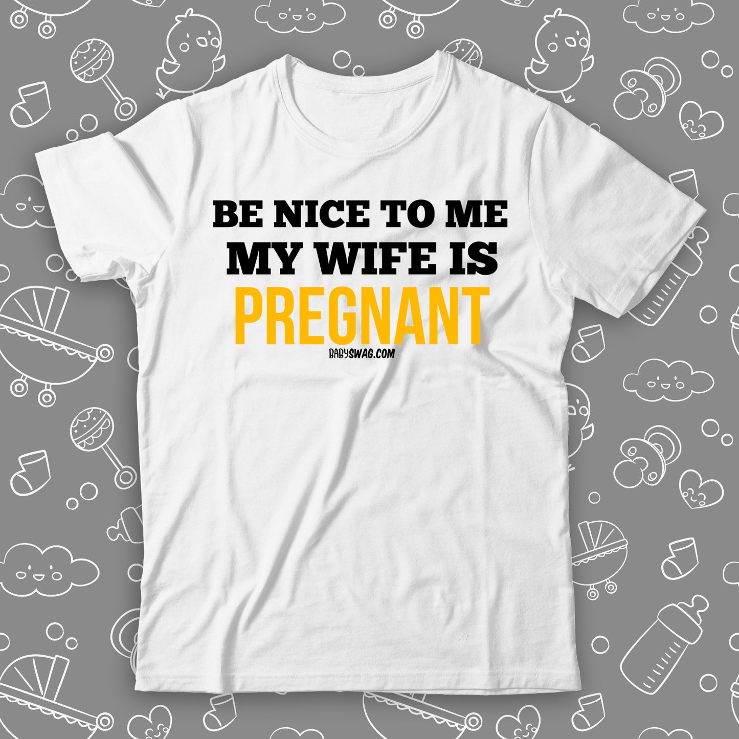 Be Nice To Me, My Wife Is Pregnant