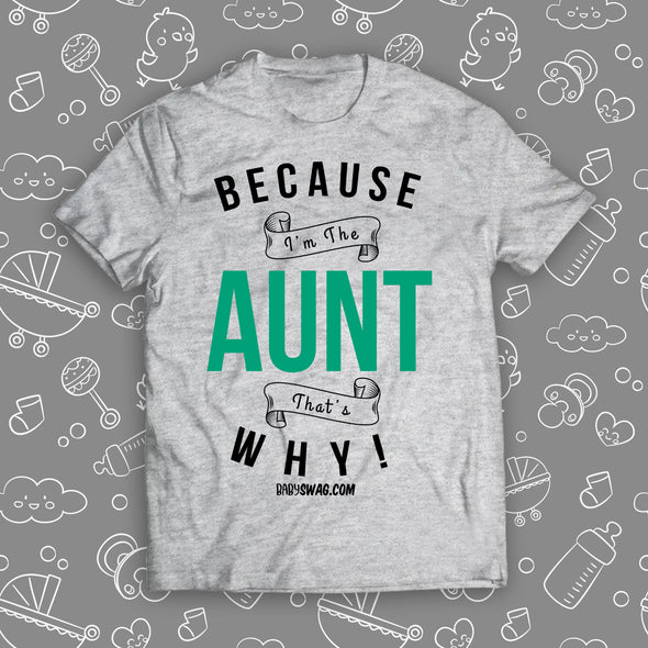 Because I'm The Aunt That's Why!