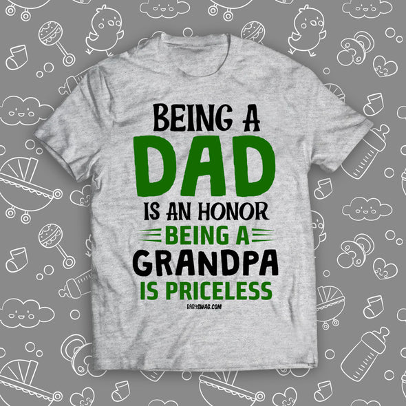 Being A Dad Is An Honor Being A Grandpa Is Priceless
