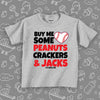 Toddler graphic tee with saying "Buy Me Some Peanuts, Cracker & Jacks" in grey. 