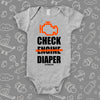 Funny baby onesies with saying "Check Diaper" in grey. 