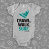  Unique baby boy onesies with saying: "Crawl. Walk. Surf" in grey.  