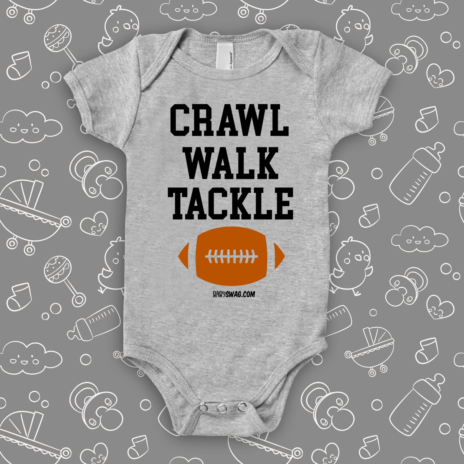 The "Crawl. Walk. Tackle" cute baby onesies in grey. 