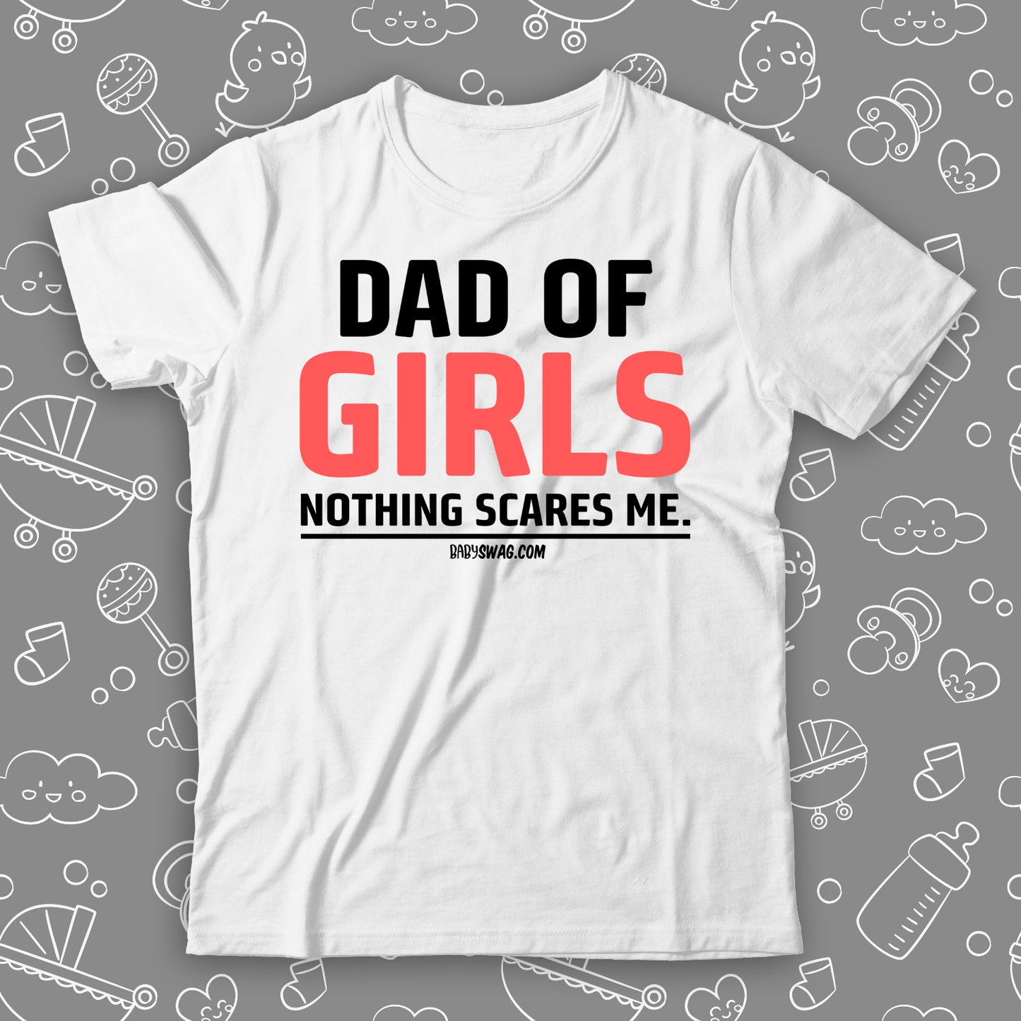 Dad Of Girls Nothing Scares Me