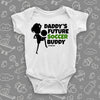 Cute baby boy onesies with the caption "Daddy's Future Soccer Buddy" in white.