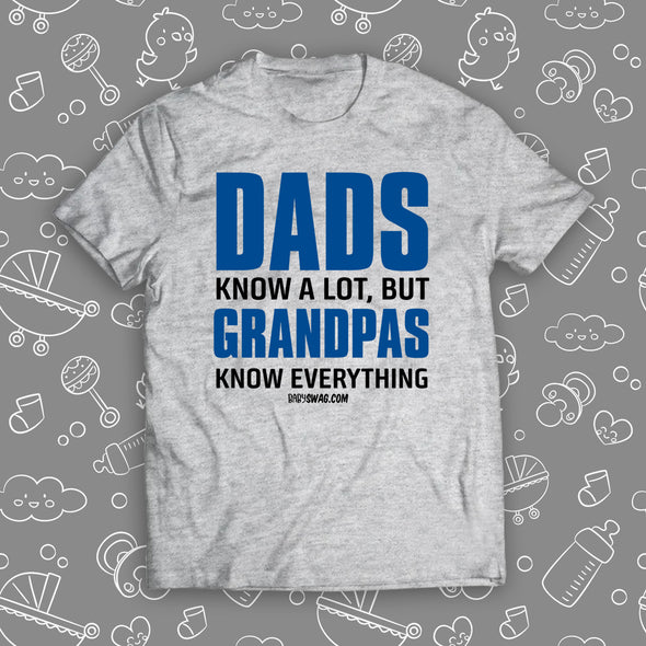 Dads Know A Lot But Grandpas Know Everything