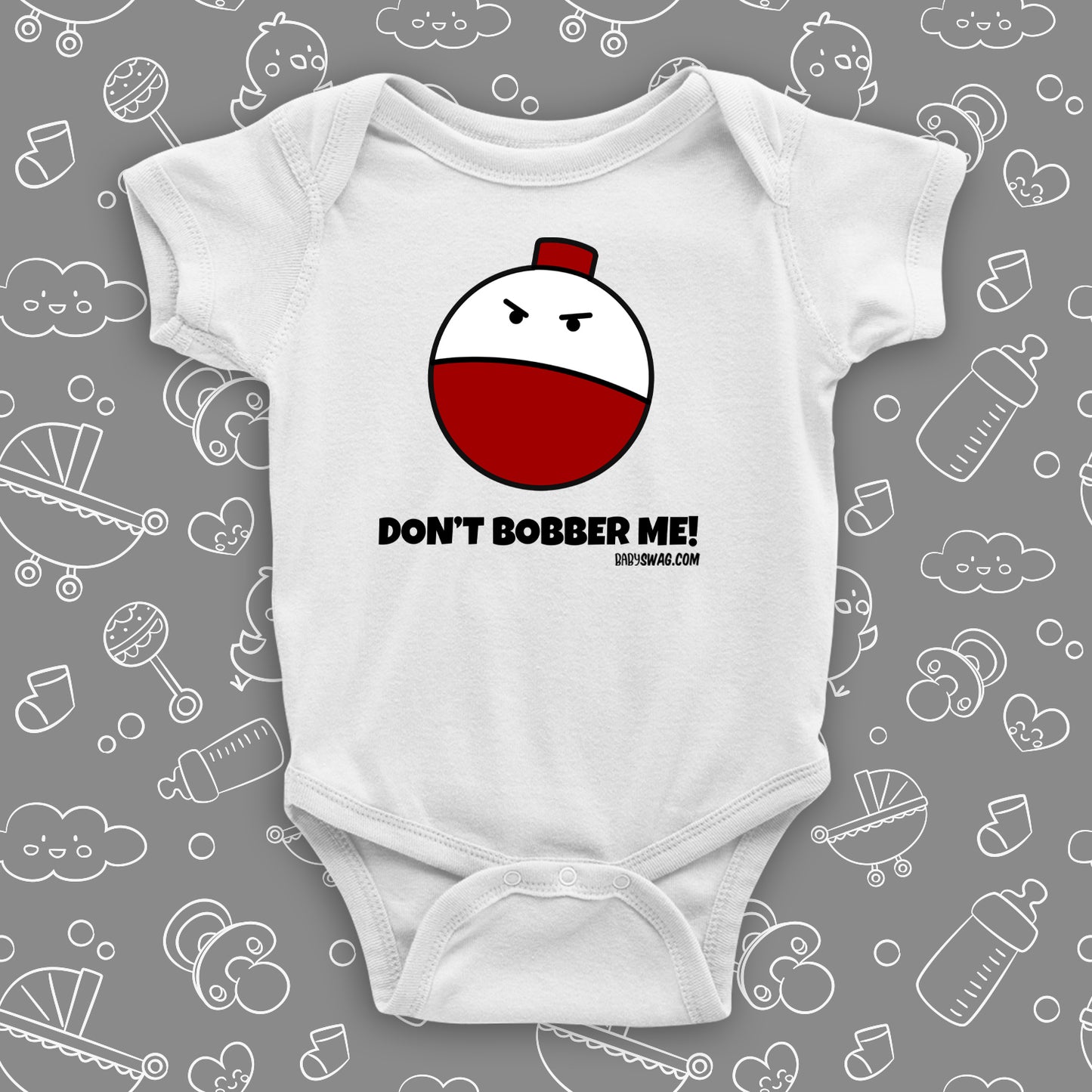 The "Don't Bobber Me" funny baby onesies in white.