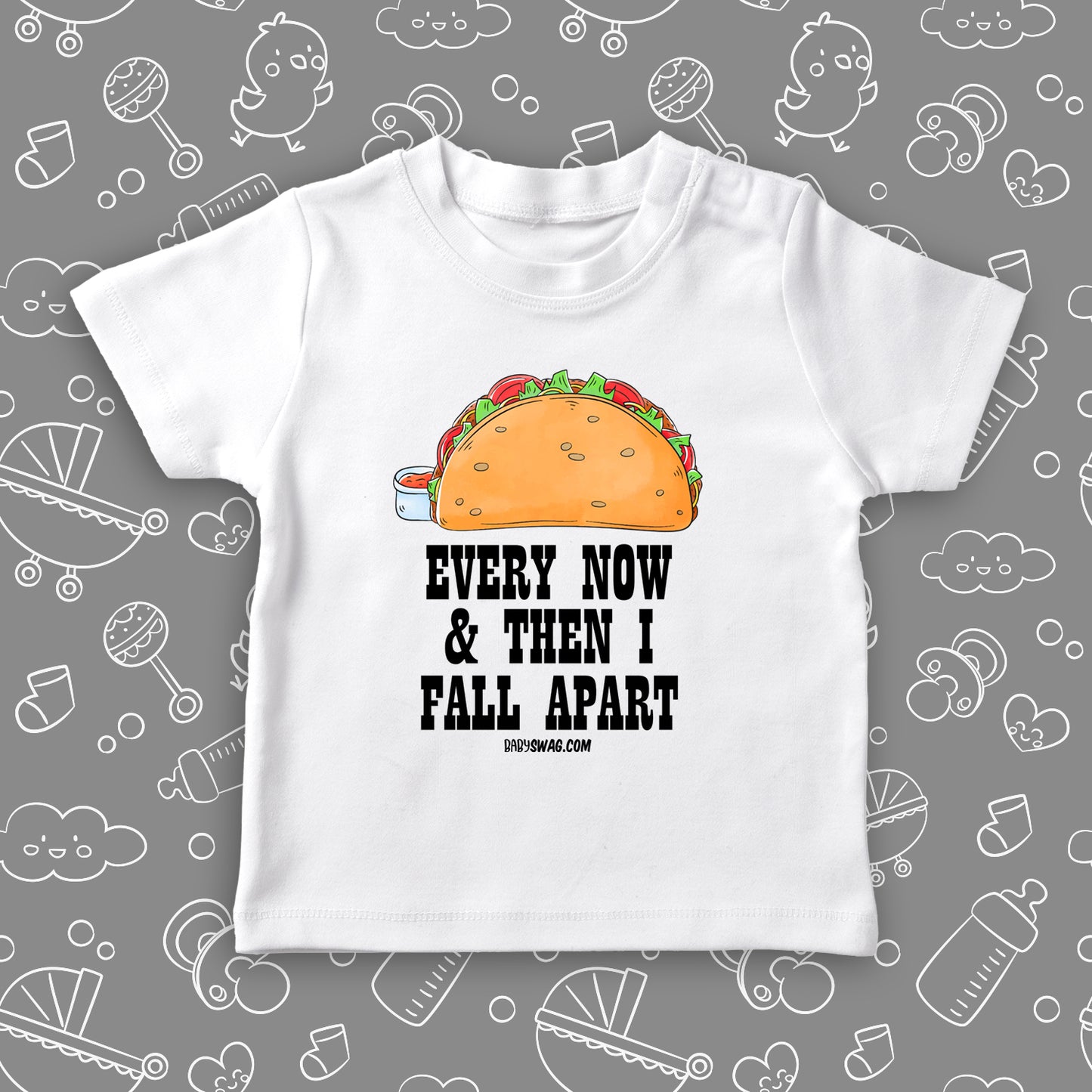 Funny toddler shirt with taco image and print: "Every now and then I fall apart", color white. 