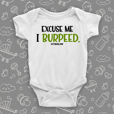 Hilarious baby onesies with saying "Excuse Me, I Burpeed" in white.