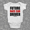 Cute baby onesies with saying "Future Race Car Driver" in white. 