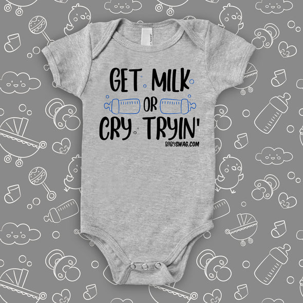 Get Milk Or Cry Tryin'