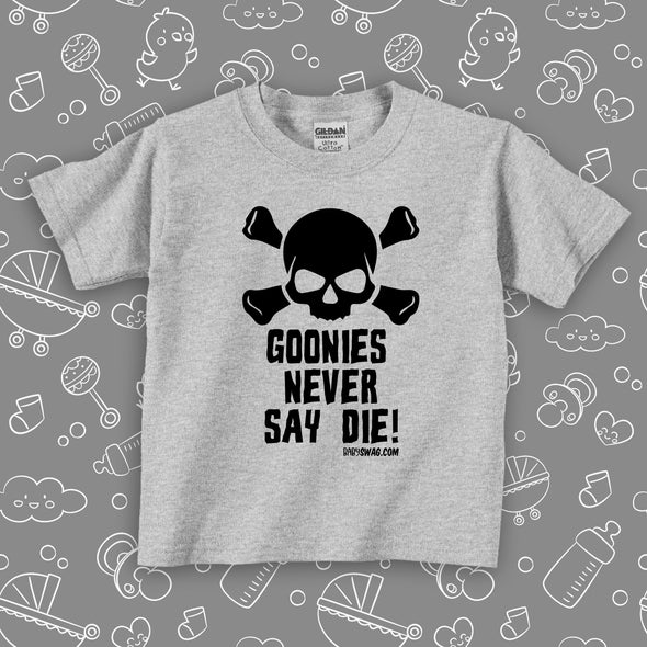 Grey cool toddler shirt with an image of a skull and a "Goonies Never say die"
