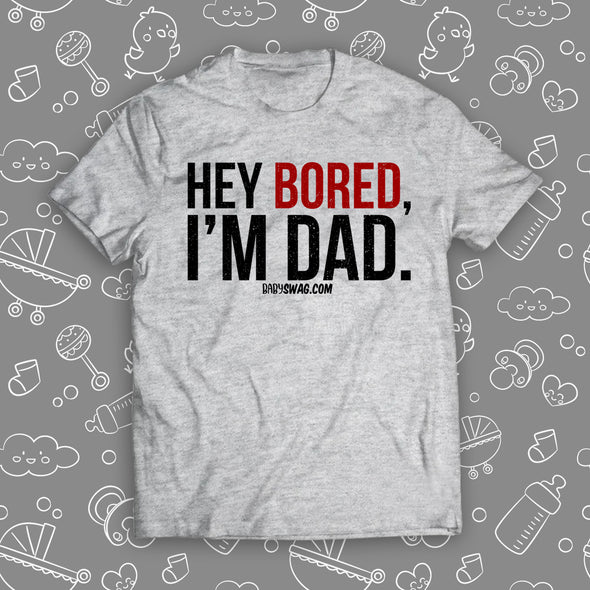 Hey Bored, I'm Dad
