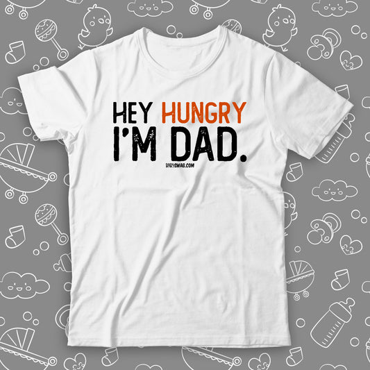 Hey Hungry, I'm Dad