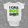 Funny baby onesies with saying "I Call Boo Sheet" in white.