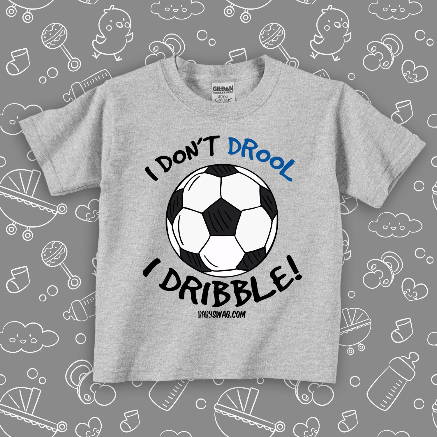 Funny toddler boy shirts with saying "I Don't Drool, I Dribble!" in grey. 