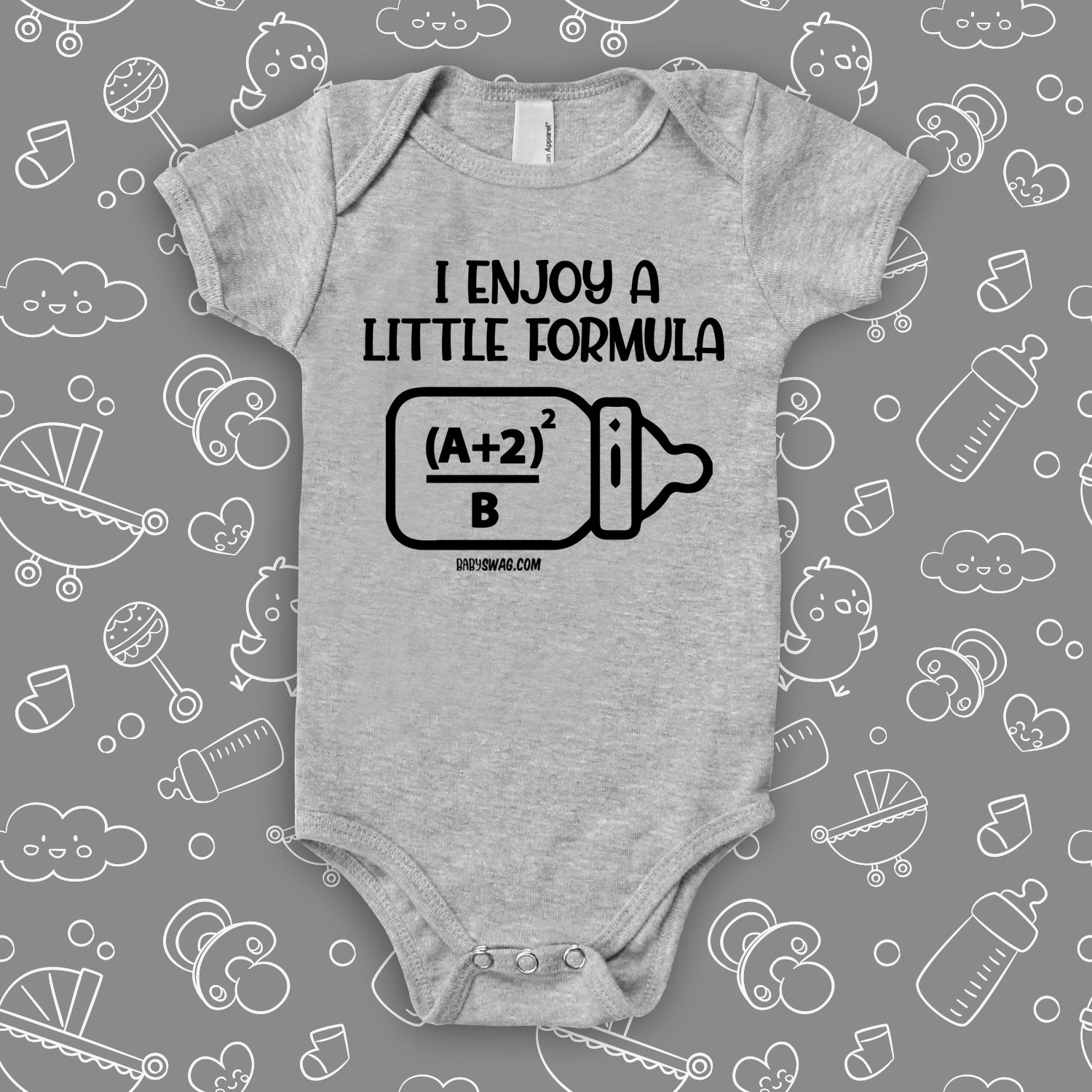 The "I Enjoy A Little Formula" graphic baby onesies in grey. 