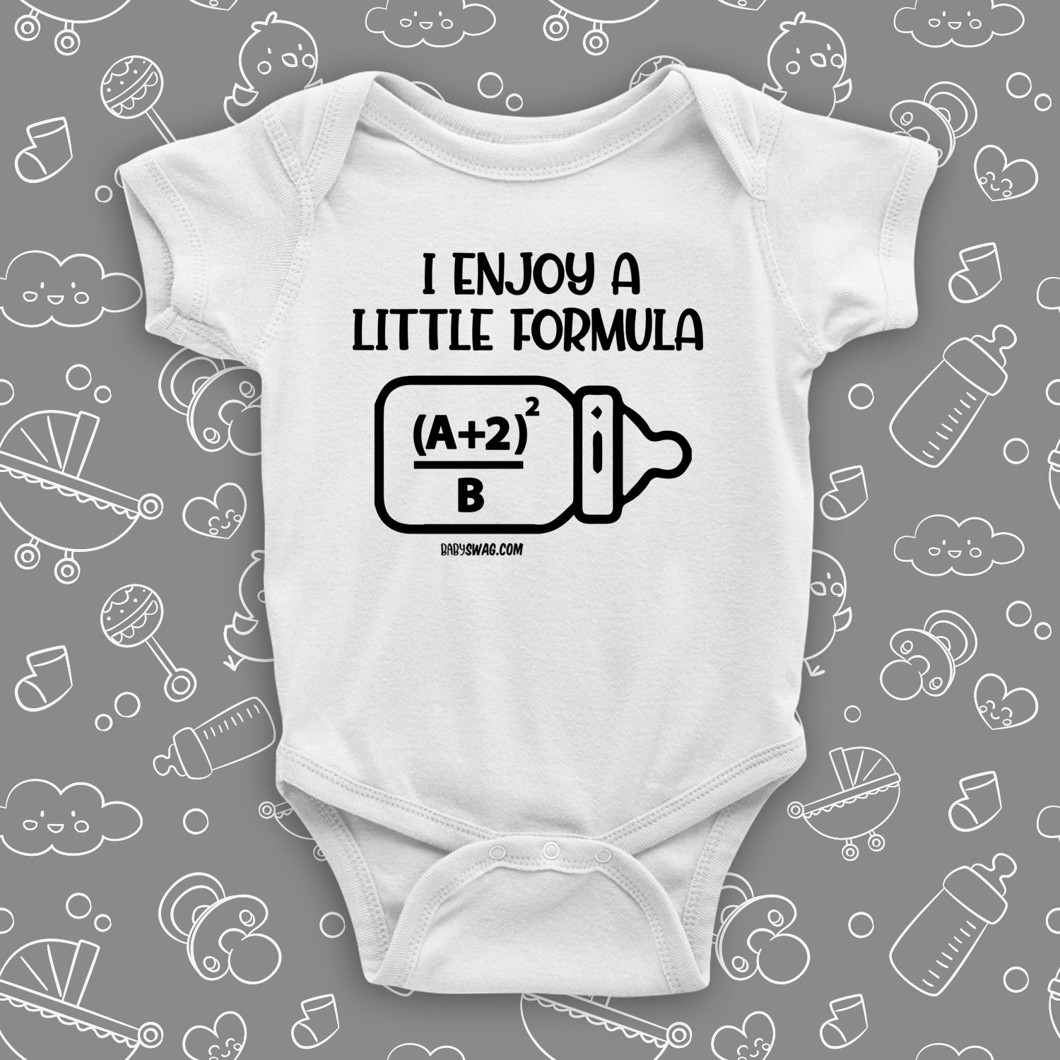 The "I Enjoy A Little Formula" graphic baby onesies in white.