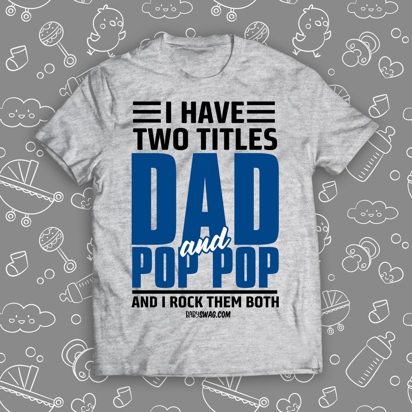 I Have Two Titles Dad And Pop Pop And I Rock Them Both