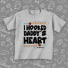 "I Hooked Daddy's Heart " cute toddler shirt in grey. 