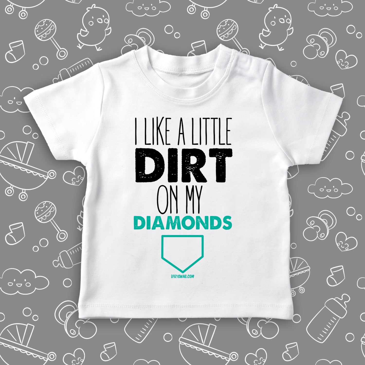 Cute toddler shirt with saying "I Like A Little Dirt On My Diamonds" in white.