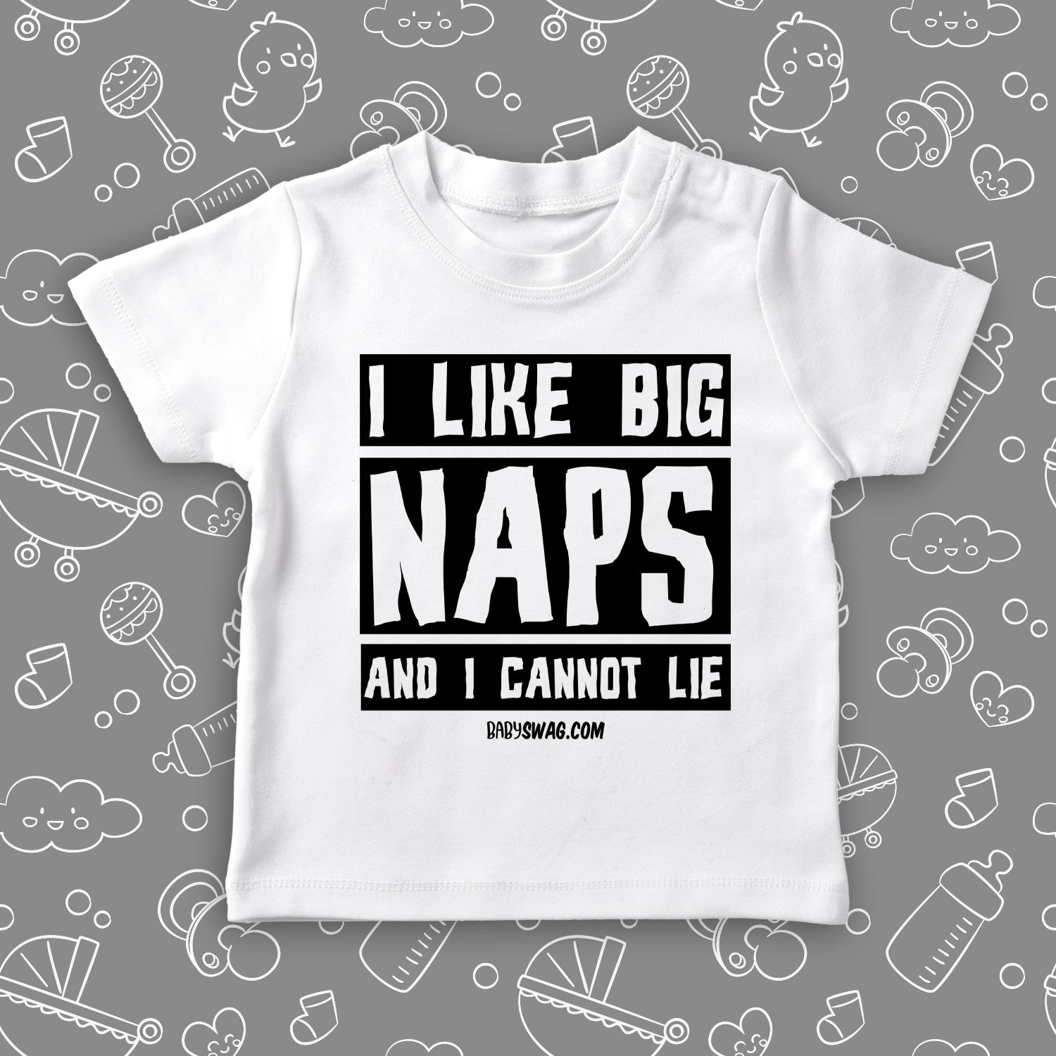Cool toddler shirts with saying "I Like Big Naps And I Cannot Lie" in white. 