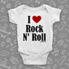 The "I Love Rock and Roll" badass baby onesies in white.