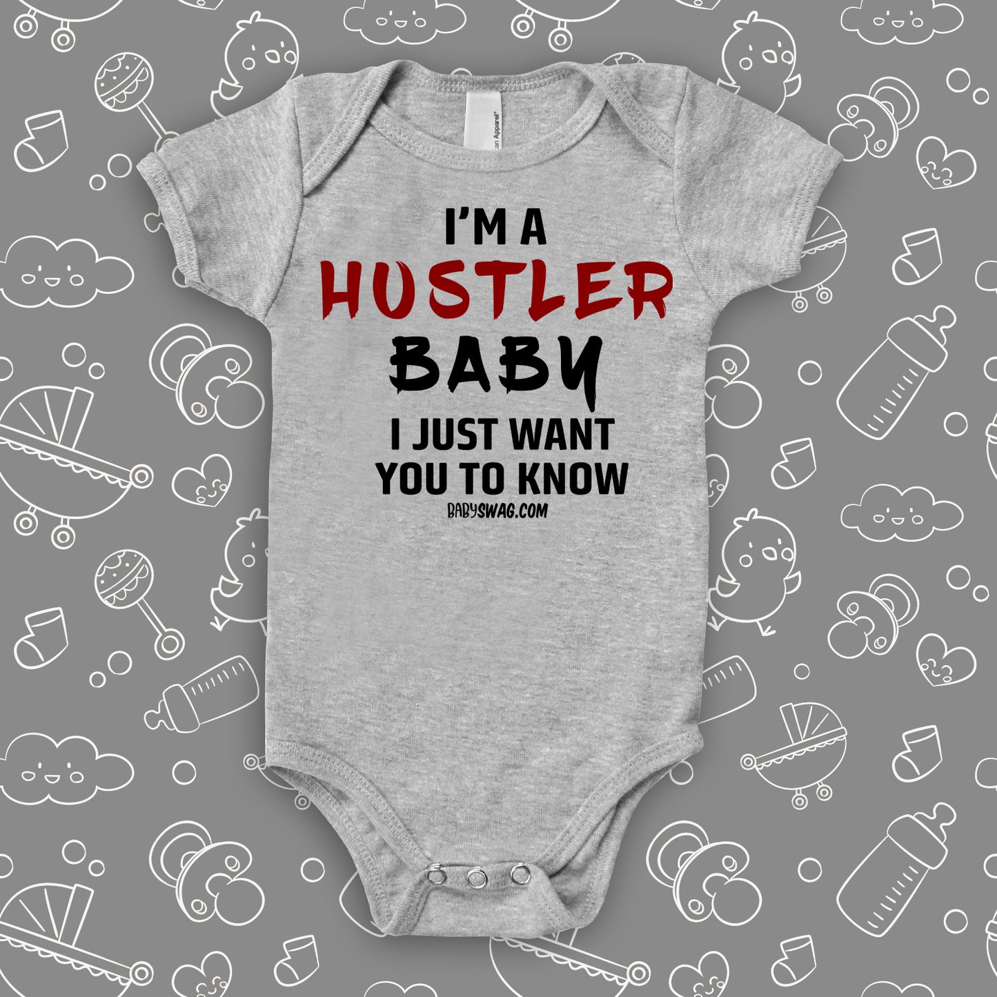 Funny baby onesies with saying "I'm A Hustler Baby" in gery. 