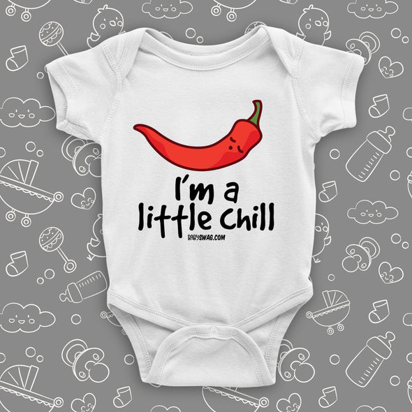 White cool baby onesie saying "I'm a little chill" and an image of a red chilly pepper.