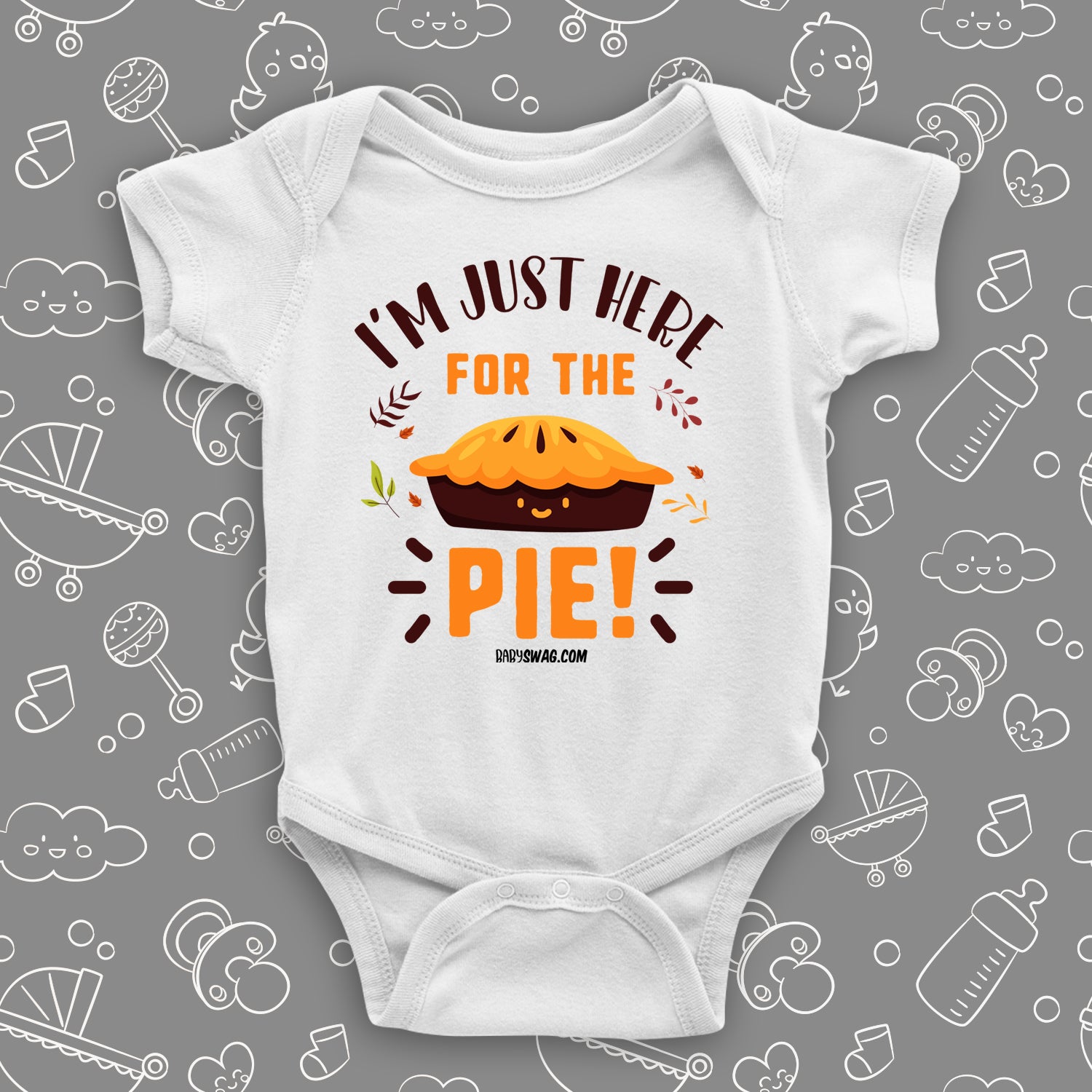 Cute baby onesies with saying "I'm Just Here For The PIe"  in white.