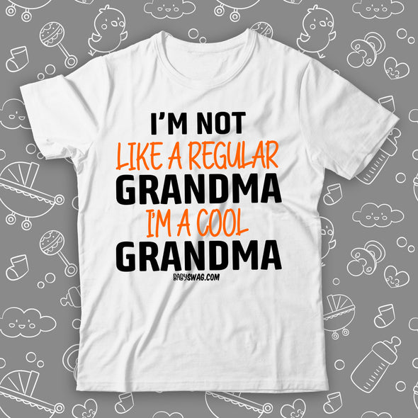 I'm Not Like A Regular Grandma, I'm A Cool Grandma