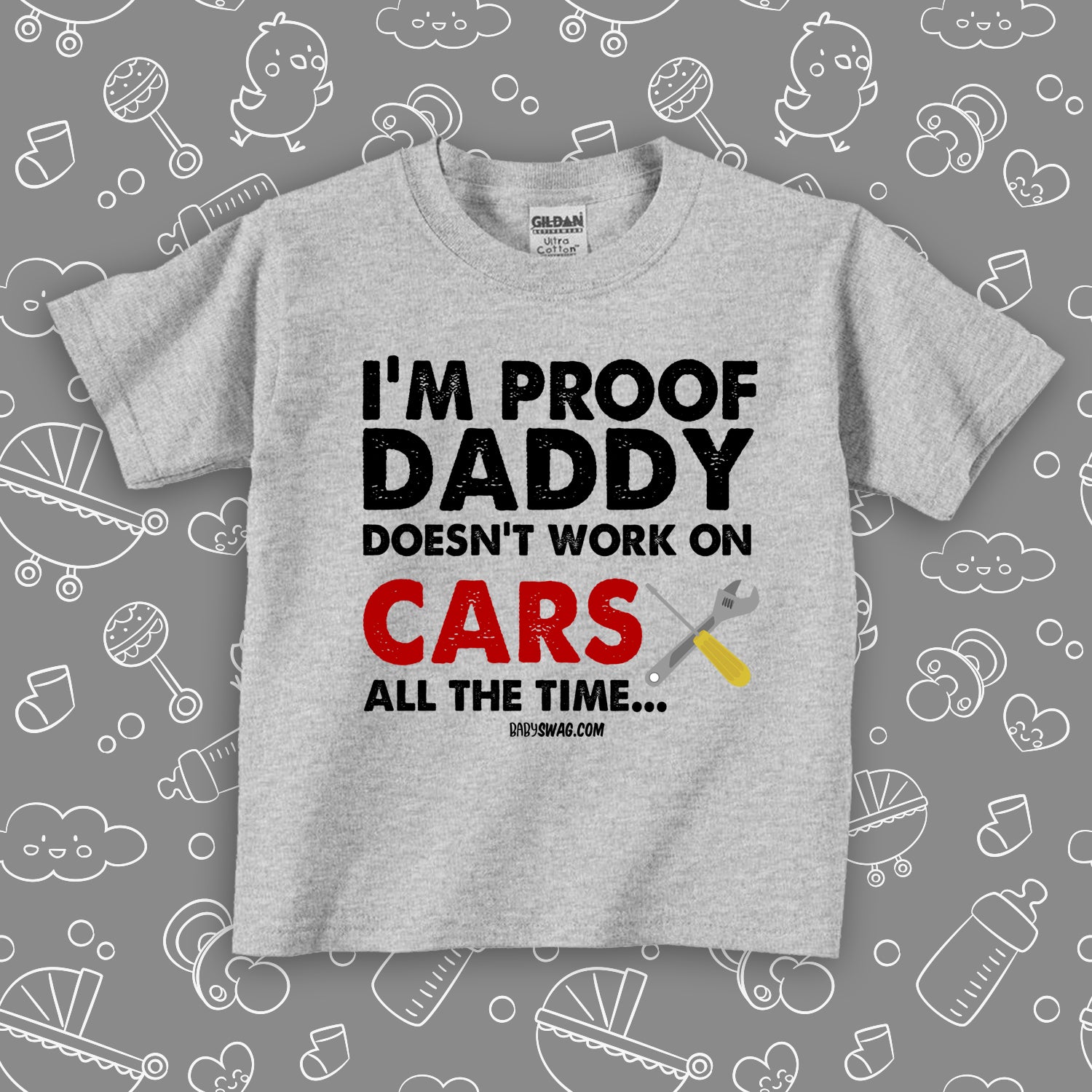 Grey cool toddler shirt saying "I'm Proof Daddy Doesn't Always Work On Cars All The Time". 