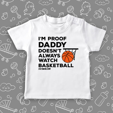 I'm Proof That Daddy Doesn't Always Watch Basketball (T)
