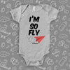Unique baby onesies with saying "I'm So Fly" in grey. 