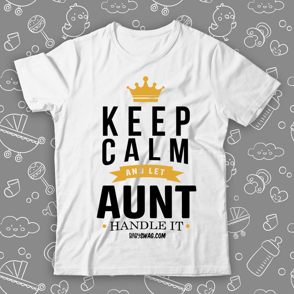 Keep Calm And Let Aunt Handle It