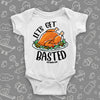 Funny baby onesies with saying "Let's Get Basted" in white.