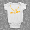  "Lil' Hngry" cool baby onesies in white.