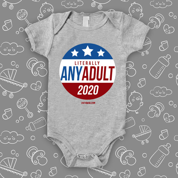 The ''Literally Any Adult 2020'' hilarious baby onesies in grey.