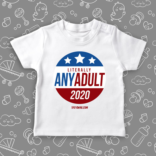 The ''Literally Any Adult 2020'' funny toddler graphic tees in white. 