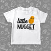 The ''Little Nugget'' toddler graphic tees in white.