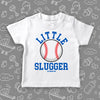 Toddler boy graphich tees with saying "Little Slugger" in white.