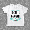 Cute toddler shirts with saying "Locally Grown" in white.
