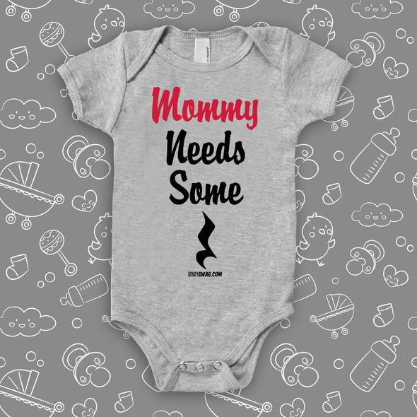 Cool baby onesies with saying "Mommy Needs Some Quarter Rest" in grey. 